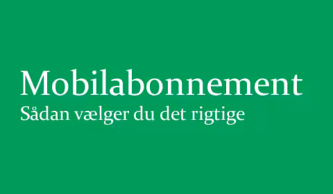Mobilabonnement Guide til at finde det rigtige mobilabonnement